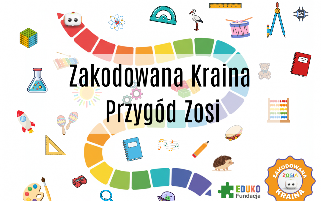 Nowa edycja „Zakodowanej krainy przygód Zosi” 2025-2026! Dołącz do nas.